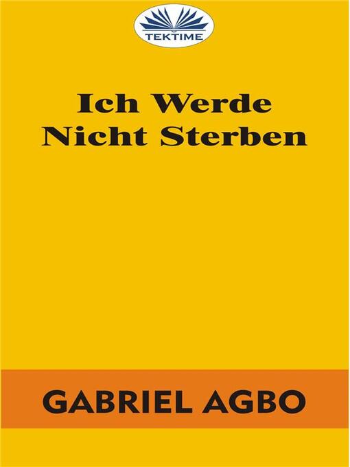 Title details for Ich Werde Nicht Sterben by Gabriel Agbo - Available